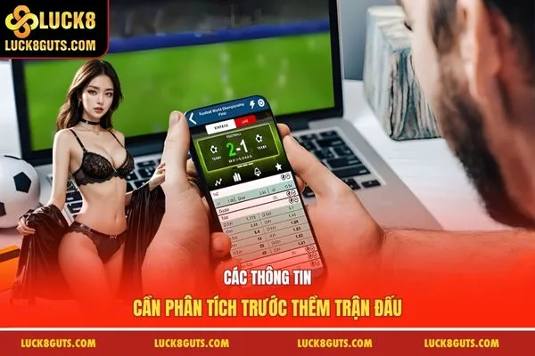 Các thông tin cần phân tích trước thềm trận đấu