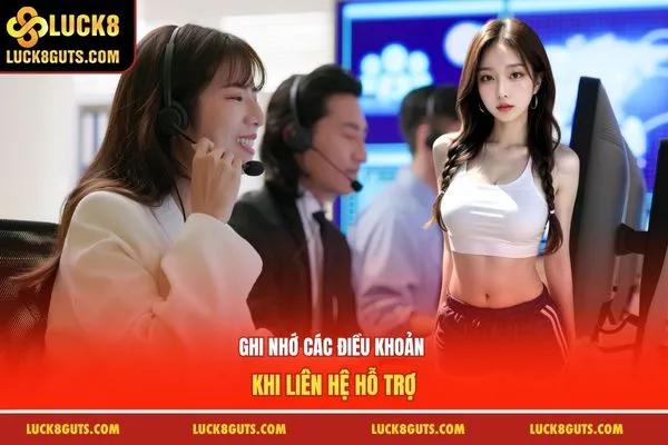 Ghi nhớ các điều khoản khi liên hệ hỗ trợ