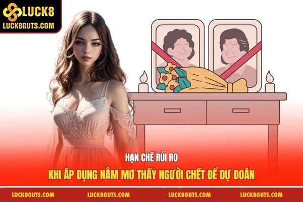 Hạn chế rủi ro khi áp dụng nằm mơ thấy người chết để dự đoán