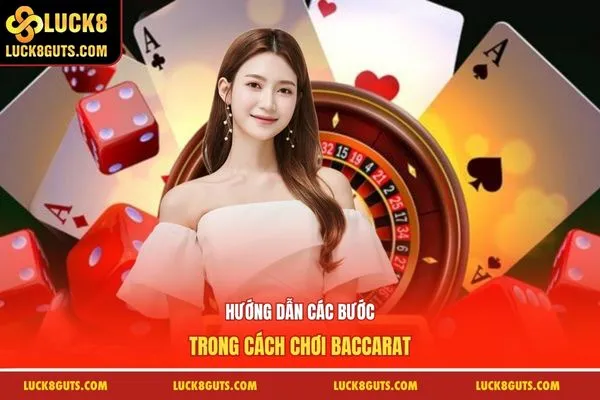 Luật Và Cách Chơi Baccarat Chuẩn Xác Cho Tân Thủ 5 Hướng dẫn các bước trong cách chơi baccarat