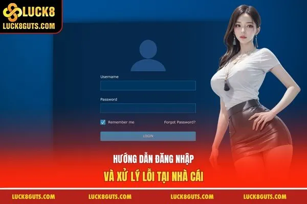 Hướng dẫn đăng nhập và xử lý lỗi tại nhà cái