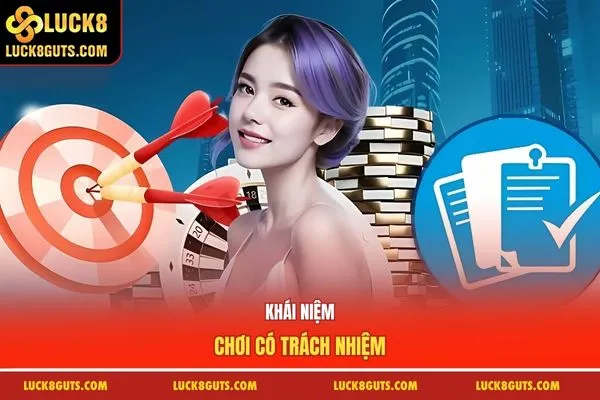 Chính Sách Chơi Có Trách Nhiệm Chi Tiết Nhất Từ Luck8 5 Khái niệm chơi có trách nhiệm