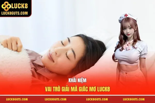 Khái niệm, vai trò giải mã giấc mơ LUCK8