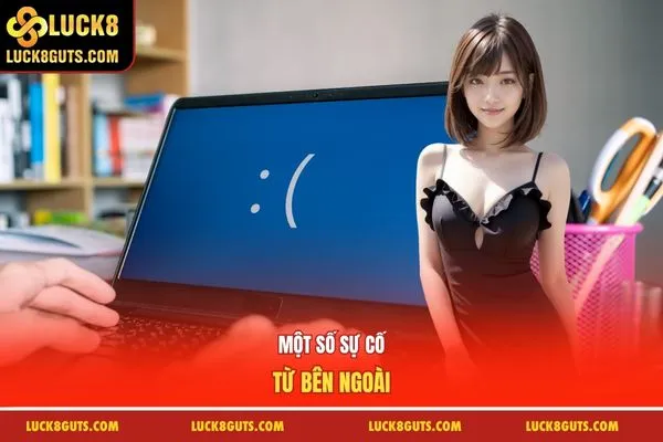 Một số sự cố từ bên ngoài