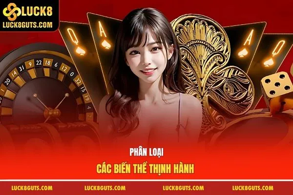 Luật Cùng Cách Chơi Baccarat Chuẩn Xác Cho Tân Thủ 6 Phân loại các biến thể thịnh hành