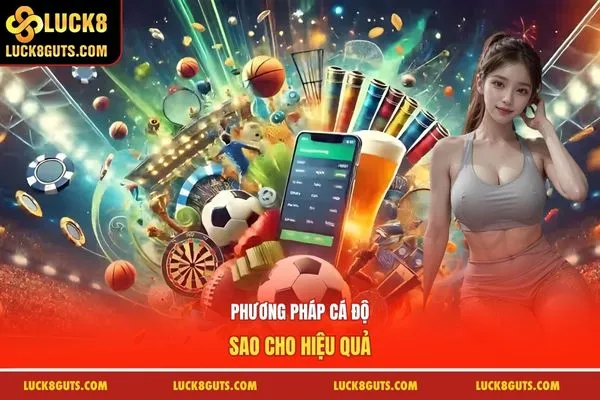 Phương pháp cá độ sao cho hiệu quả