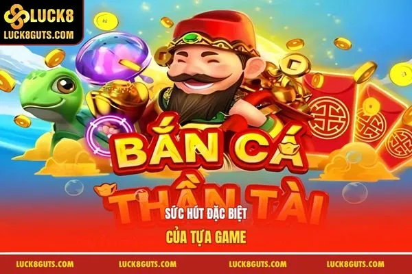 Sức hút đặc biệt của tựa game