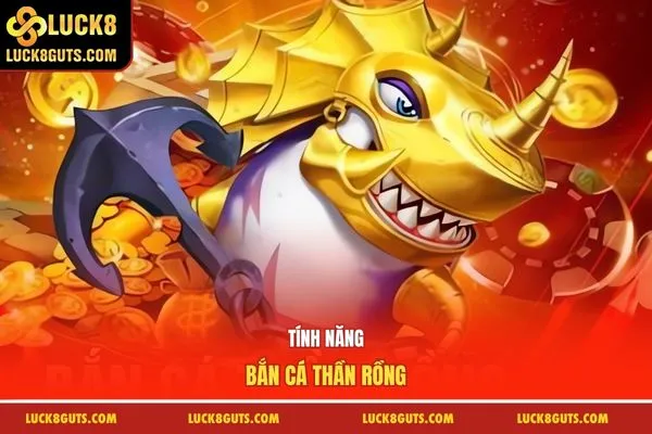 Tính năng bắn cá thần rồng