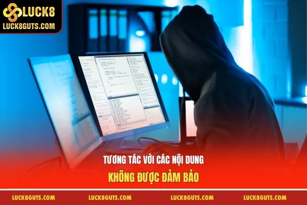 Tương tác với các nội dung không được đảm bảo